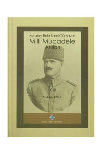 Türk Tarih Kurumu Yayınları Miralay Bekir Sami Günsav'In Milli Mücadele Anıları (2 Cilt Takım) - Muhittin Ünal - Türk Tarih Kurumu Yayınları