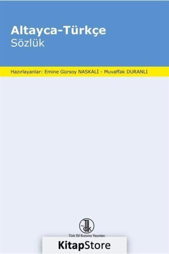 Türk Dil Kurumu Yayınları Altayca - Türkçe Sözlük - Emine Gürsoy Naskali 9789751611468 - Türk Dil Kurumu Yayınları