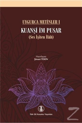 Türk Dil Kurumu Yayınları Uygurca Metinler 1 Kuanşi Im Pusar - Türk Dil Kurumu Yayınları