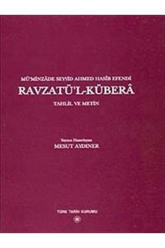 Türk Tarih Kurumu Yayınları Ravzatü'L -Kübera - Türk Tarih Kurumu Yayınları