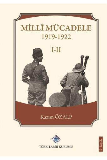 Türk Tarih Kurumu Yayınları Yayınları Milli Mücadele 1 - 2 - Kazım Özalp - Türk Tarih Kurumu Yayınları
