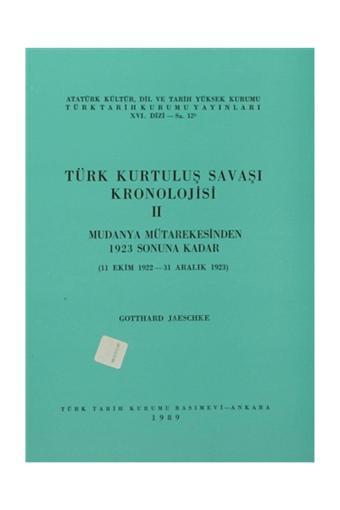 Türk Tarih Kurumu Yayınları Türk Kurtuluş Savaşı Kronolojisi 2 - Gotthard Jaeschke - Türk Tarih Kurumu Yayınları