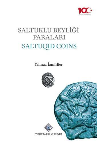 Türk Tarih Kurumu Yayınları Saltuklu Beyliği Paraları  - Yılmaz İzmirlier - Türk Tarih Kurumu Yayınları