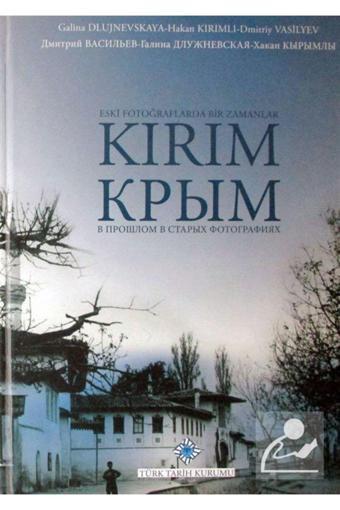 Türk Tarih Kurumu Yayınları Eski Fotoğraflarda Bir Zamanlar Kırım - Türk Tarih Kurumu Yayınları