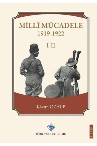 Türk Tarih Kurumu Yayınları Millî Mücadele 1919-1922 I-Iı, - Türk Tarih Kurumu Yayınları