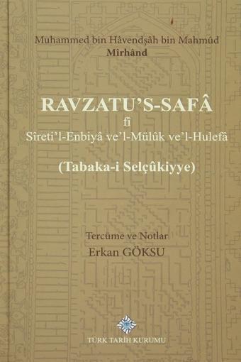Türk Tarih Kurumu Yayınları Ravzatu'S-Safa Fi Sireti'L-Enbiya Ve'Müluk Ve'L-Hulefa - Türk Tarih Kurumu Yayınları