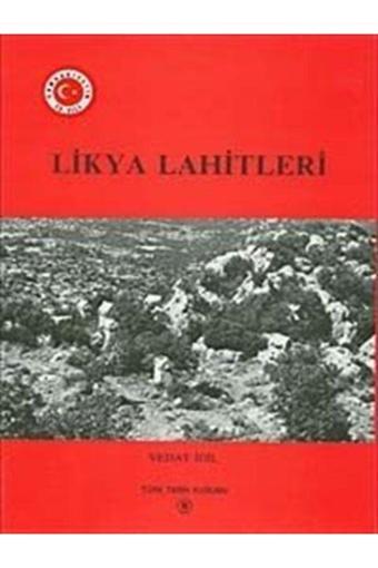 Türk Tarih Kurumu Yayınları Likya Lahitleri - Vedat Idil - Türk Tarih Kurumu Yayınları