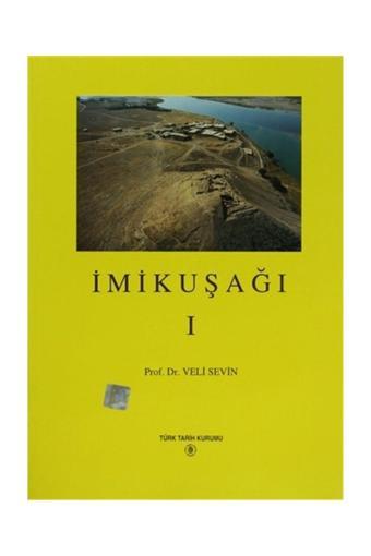 Türk Tarih Kurumu Yayınları İmikuşağı - 1 - Veli Sevin - Türk Tarih Kurumu Yayınları