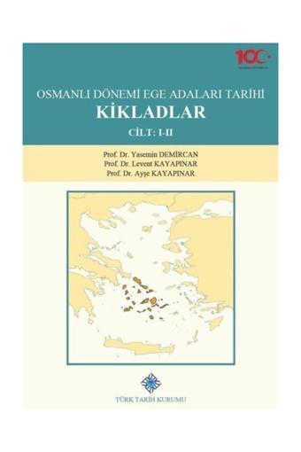 Türk Tarih Kurumu Yayınları Osmanlı Dönemi Ege Adaları Tarihi Kikladlar (Cilt: 1-2) - Türk Tarih Kurumu Yayınları