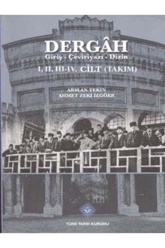 Türk Tarih Kurumu Yayınları Dergah Giriş - Çeviriyazı - Dizin I., Iı, Iıı-Iv. Cilt, (Takım) Sayı: 25-42, 2012 - Türk Tarih Kurumu Yayınları