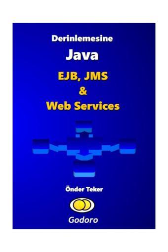 Godoro Yayıncılık Derinlemesine Java Ejb, Jms & Web Services - Godoro Yayıncılık