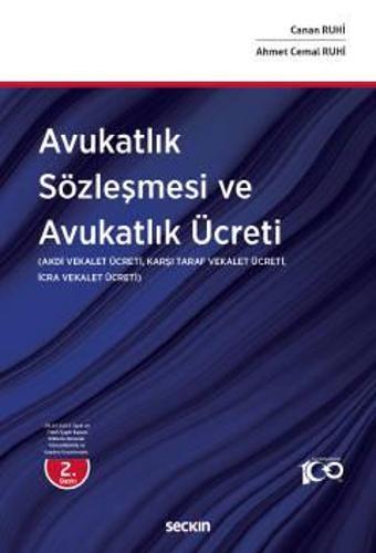 Avukatlık Sözleşmesi ve Avukatlık Ücreti Akdi Vekalet Ücreti, Karşı Taraf Vekalet Ücreti, İcra Vekalet Ücreti Canan Ruhi