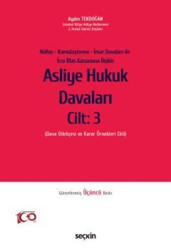 Nüfus - Kamulaştırma - İmar Davaları ile İcra İflas Kanununa İlişkin Asliye Hukuk Davaları C: 3 (Dava Dilekçesi ve Karar