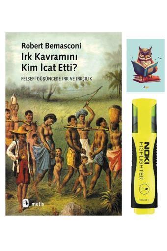 Metis Yayıncılık Irk Kavramını Kim Icat Etti? - Robert Bernasconi (Fosforlu Kalem Ve Not Defterli)