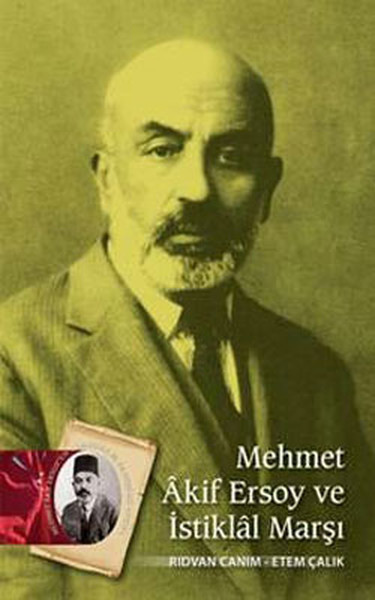 Mehmet Akif Ersoy ve İstiklal Marşı - Rıdvan Canım Kitabı Fiyatları ...