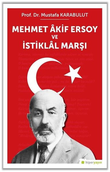 Mehmet Akif Ersoy ve İstiklal Marşı - Mustafa Karabulut Kitabı ...