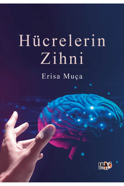 Hücrelerin Zihni / Erisa Muça / Tilki Kitap / 9786255896230