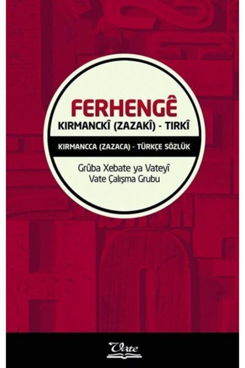 Vate Yayınevi Ferhenge Kirmancki (Zazaki)-Tirki & Kırmancca (Zazaca)-Türkçe Sözlük