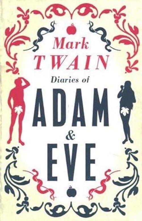 Diaries of Adam and Eve : Annotated Edition