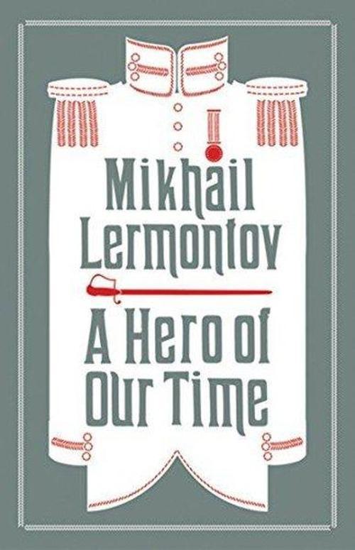 A Hero of Our Time : Newly Translated and Annotated (Alma Classics Evergreens)