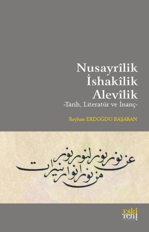 Nusayrilik - İshakilik - Alevilik: Tarih, Literatür ve İnanç