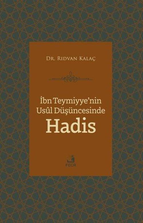 İbn Teymiyye'nin Usul Düşüncesinde Hadis