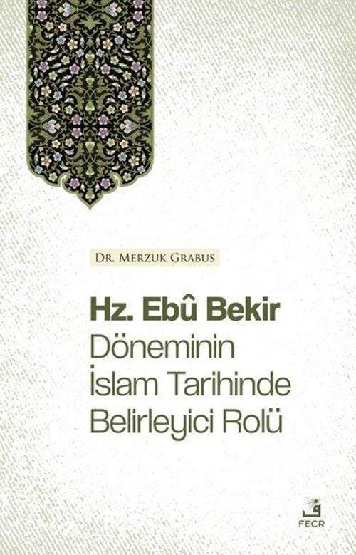 Hz.Ebu Bekir Döneminin İslam Tarihinde Belirleyici Rolü
