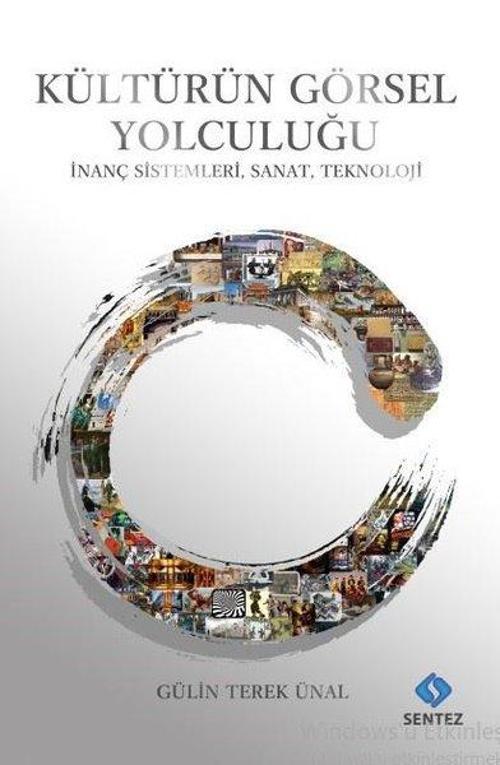 Kültürün Görsel Yolculuğu - İnanç Sistemleri, Sanat, Teknoloji