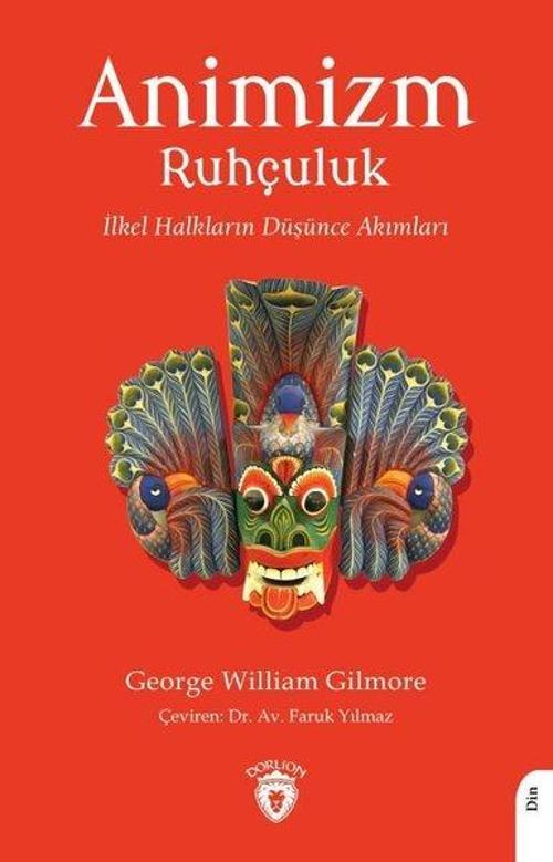 Animizm Ruhçuluk - İlkel Halkların Düşünce Akımları