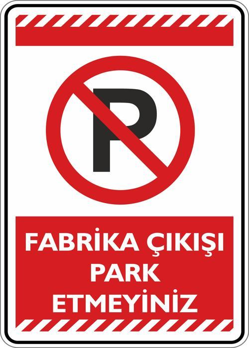 Fabrika Çıkışı Park Etmeyiniz
