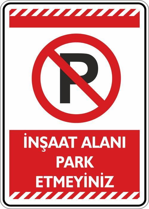 İnşaat Alanı Park Etmeyiniz