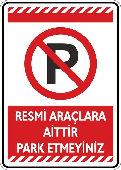 Resmi Araçlara Aittir Park Etmeyiniz