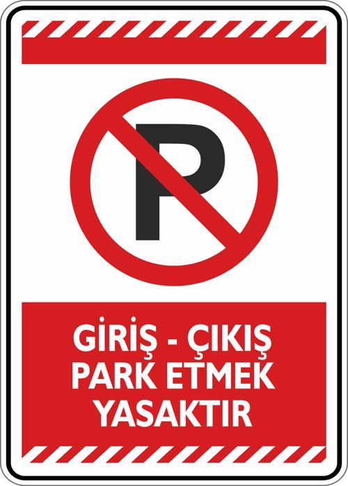 Giriş Çıkış Park Etmek Yasaktır