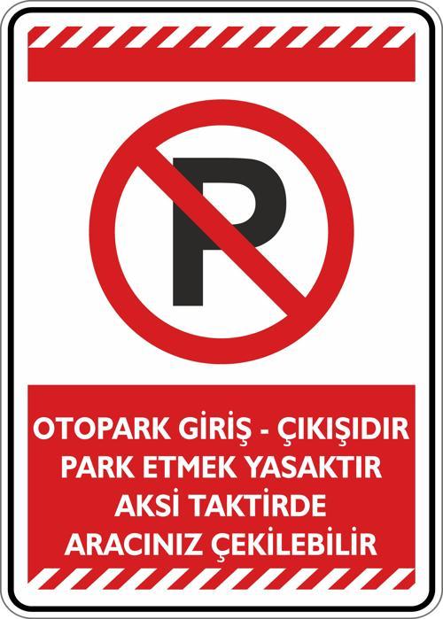 Otopark Giriş Çıkışıdır Park Etmek Yasaktır Aksi Taktirde Aracınız Çekilebilir