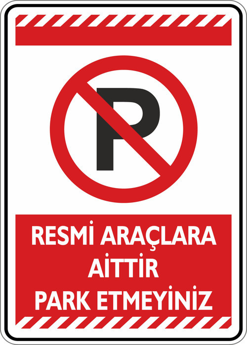 Resmi Araçlara Aittir Park Etmeyiniz