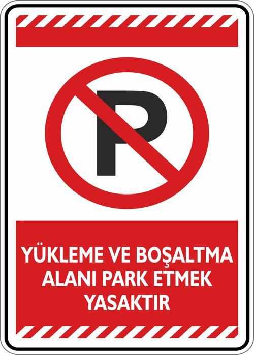 Yükleme Ve Boşaltma Alanı Park Etmek Yasaktır