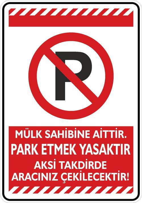 Mülk Sahibine Aittir. Park Etmek Yasaktır Aksi Takdirde Aracınız Çekilecektir