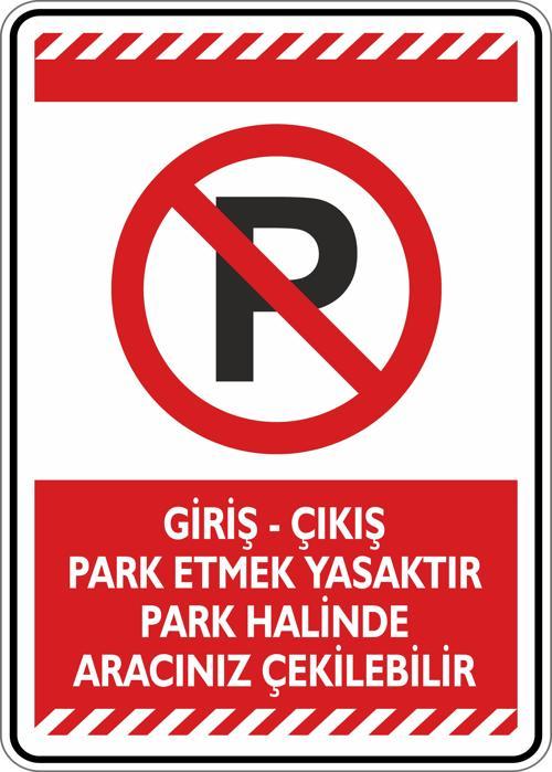 Giriş Çıkış Park Etmek Yasaktır Park Halinde Aracınız Çekilebilir