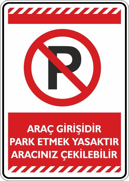 Araç Girişidir Park Etmek Yasaktır Aracınız Çekilebilir