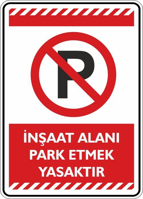İnşaat Alanı Park Etmek Yasaktır