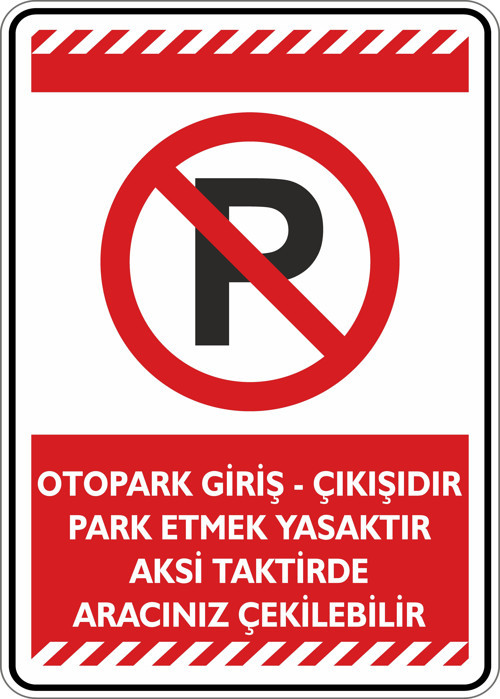 Otopark Giriş Çıkışıdır Park Etmek Yasaktır Aksi Taktirde Aracınız Çekilebilir