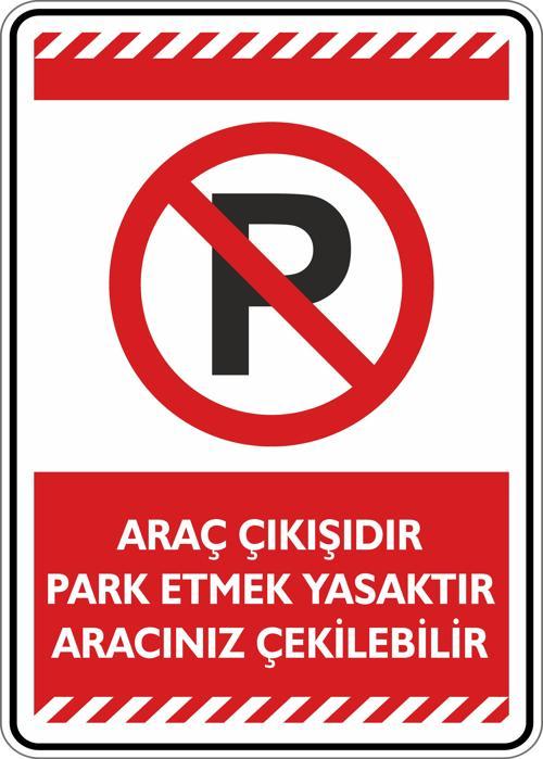 Araç Çıkışıdır Park Etmek Yasaktır Aracınız Çekilebilir