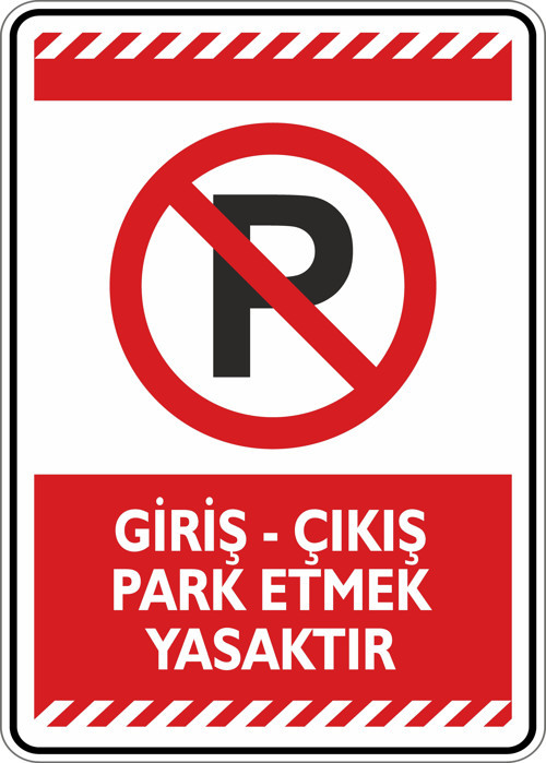 Giriş Çıkış Park Etmek Yasaktır