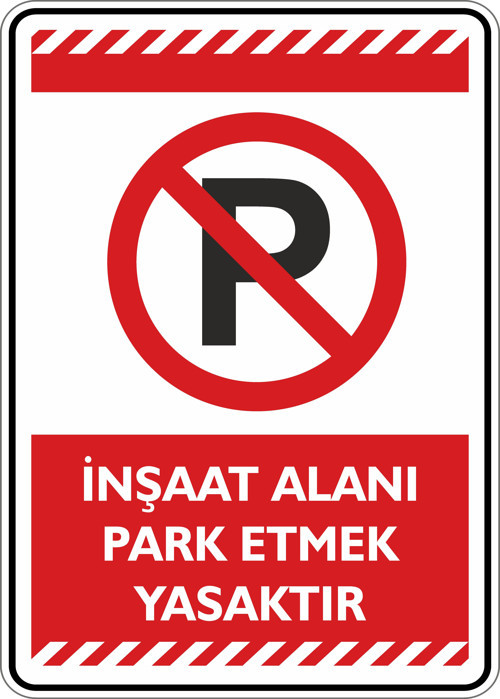 İnşaat Alanı Park Etmek Yasaktır
