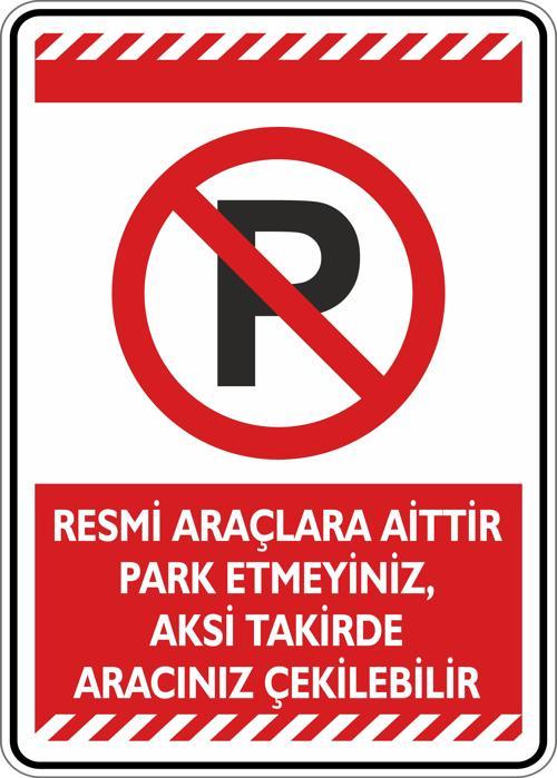 Resmi Araçlara Aittir Park Etmeyiniz Aksi Taktirde Aracınız Çekilebilir