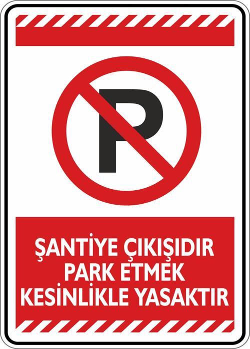 Şantiye Çıkışıdır Park Etmek Kesinlikle Yasaktır