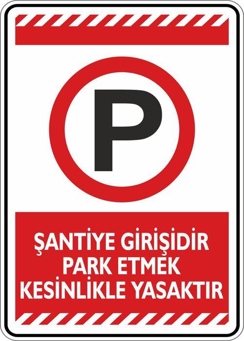 Şantiye Girişidir Park Etmek Kesinlikle Yasaktır
