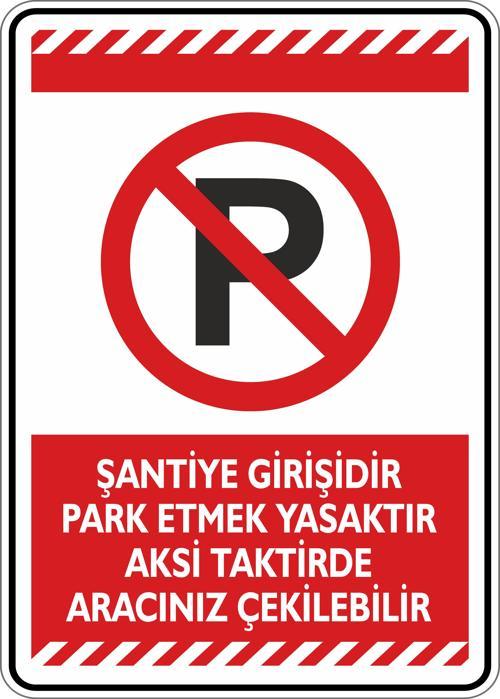 Şantiye Girişidir Park Etmek Yasaktır Aksi Takdirde Aracınız Çekilebilir