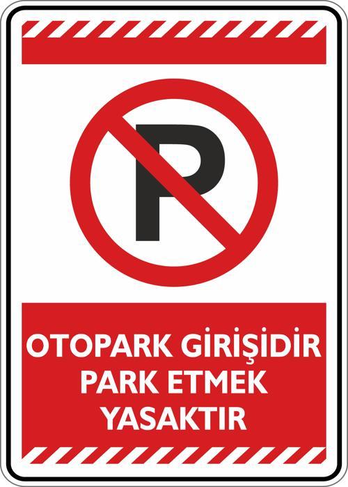 Otopark Girişidir Park Etmek Yasaktır