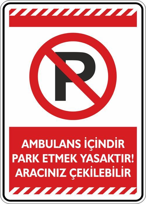 Ambulans İçindir Park Etmek Yasaktır Aracınız Çekilebilir
